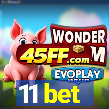 11 bet